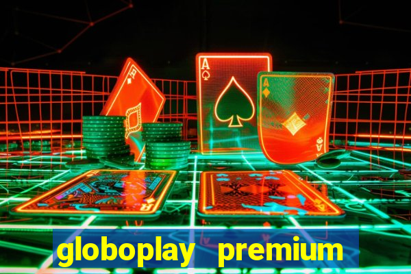 globoplay premium mod apk